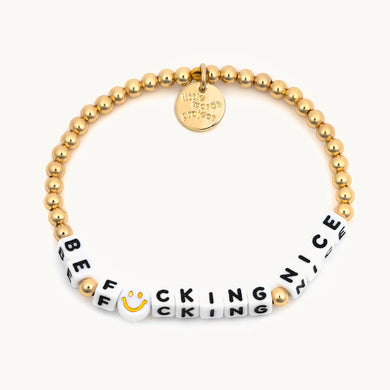 Be F*cking Nice - Little Words Project Bracelet