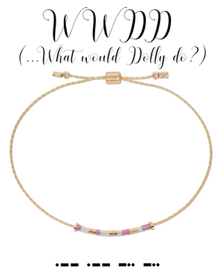 WWDD - What Would Dolly Do Bracelet