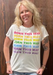 Born This Way Tee