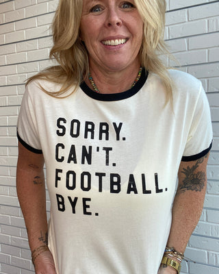 "Sorry Can't Football Bye" Ringer Graphic T-Shirt