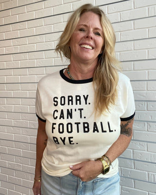"Sorry Can't Football Bye" Ringer Graphic T-Shirt